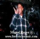 Miguel Reyes Jr. Interview by: Francis Tanneur c/o freestylemusic.com